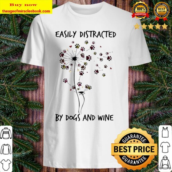 Dandelion Easily Distracted by Dog and Wine Shirt