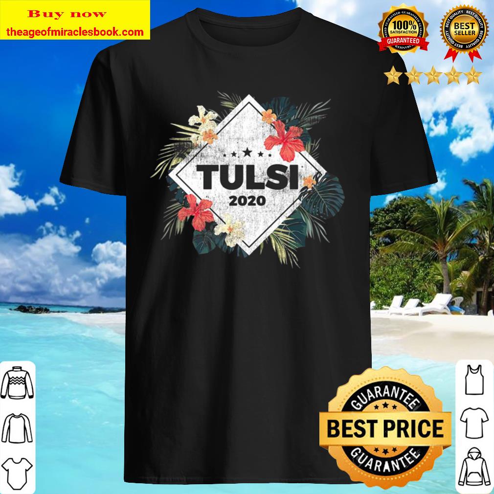 Distressed Hawaii Plants Unisex Official Tulsi Gabbard For President 2020  Shirt