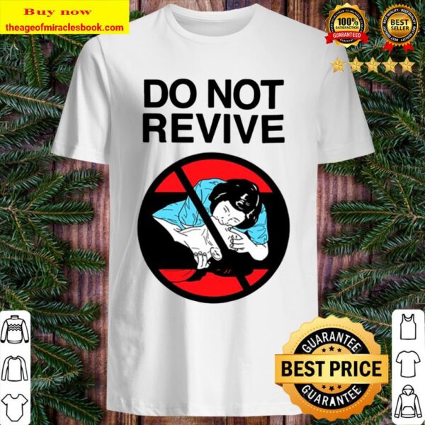 Do Not Revive Shirt