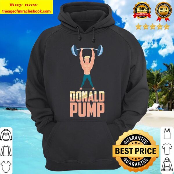 Donald trump pump workout gym fitness exercise Hoodie