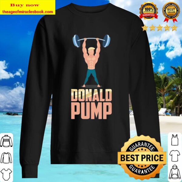 Donald trump pump workout gym fitness exercise Sweater