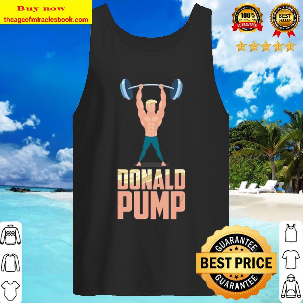 Donald trump pump workout gym fitness exercise Tank Top
