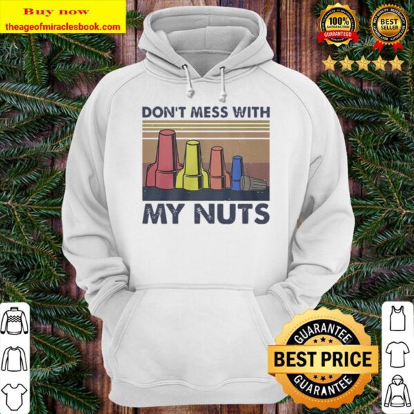 Don’t mess with my nuts vintage Hoodie