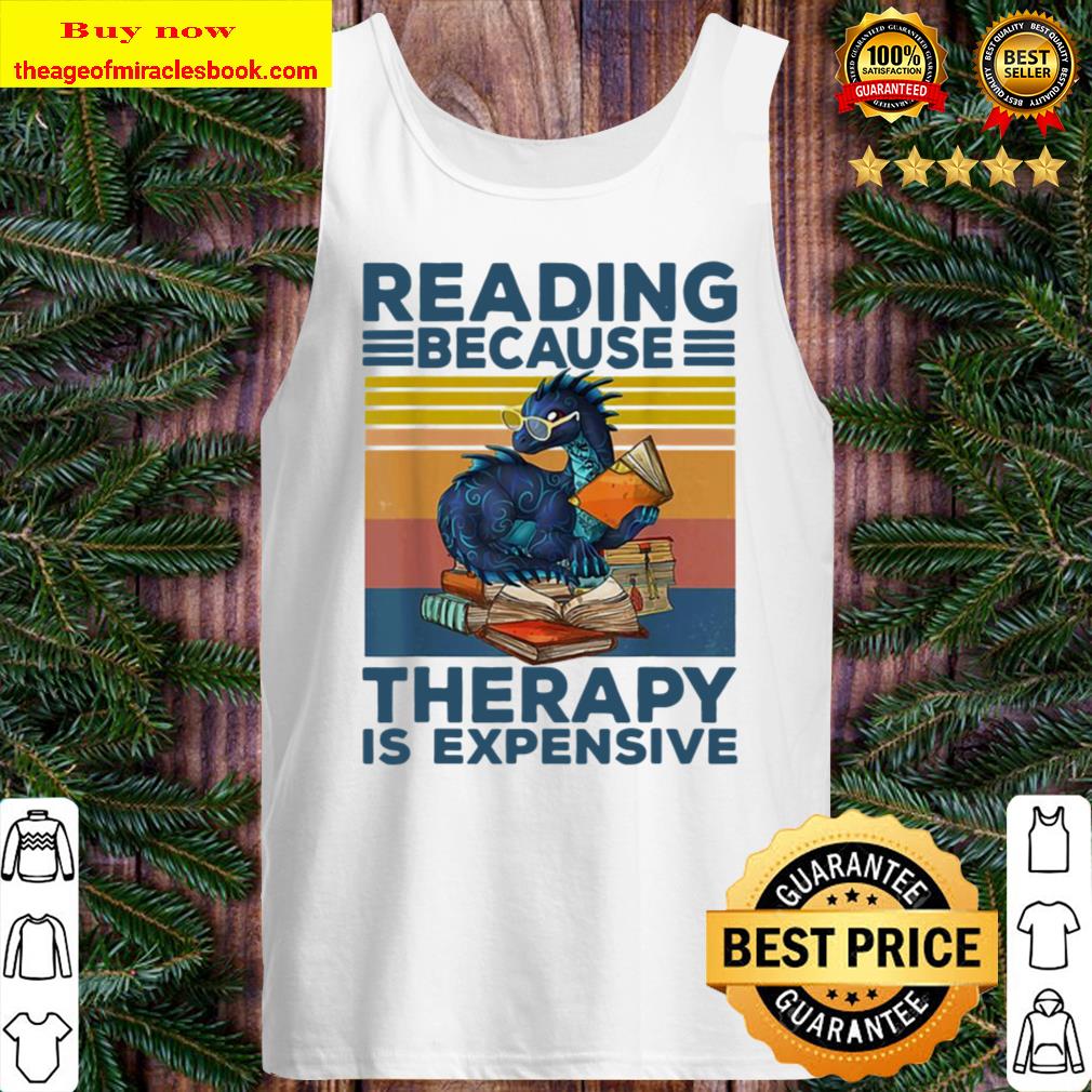 Dragon riding because therapy is expensive vintage Tank Top