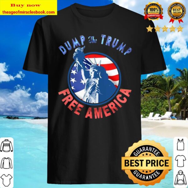 Dump the Trump Free America Shirt