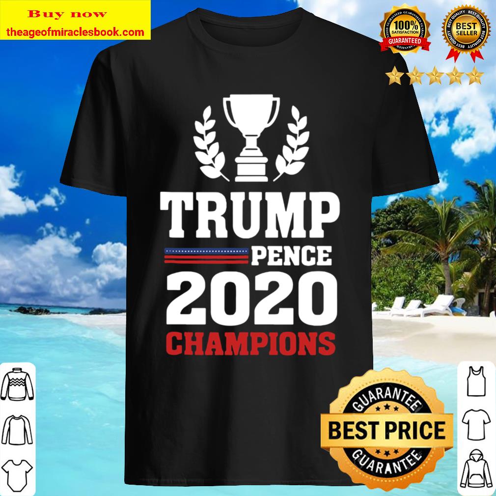 Election Winner Champions President Donald Trump Mike Pence Shirt