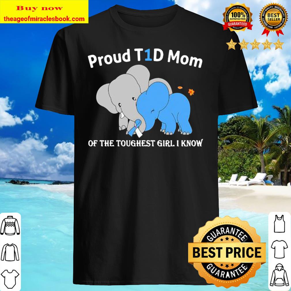 Elephant proud t1d mom of the toughest girl i know T-shirt
