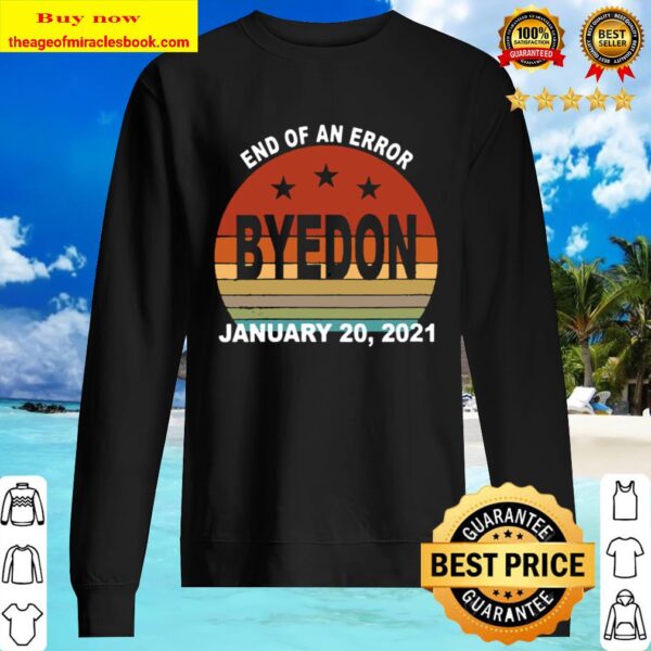 End of an Error January 20, 2021 Bye Don Retro Vintage Sweater