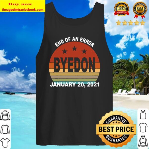 End of an Error January 20, 2021 Bye Don Retro Vintage Tank Top