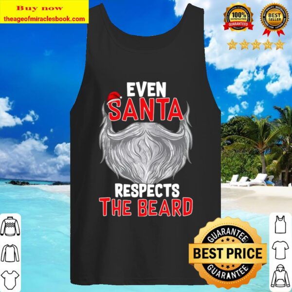 Even Santa Respects The Beard Tank Top