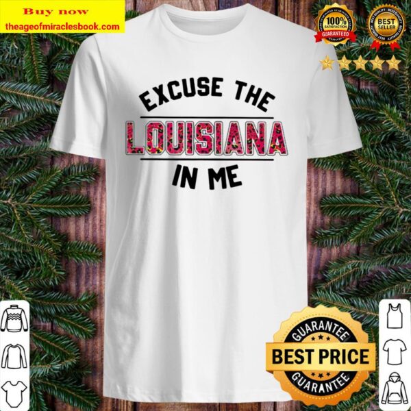 Excuse the louisiana in me vintage Shirt