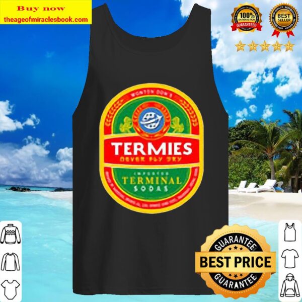Finally, A Shirt for Airports Termies Tank Top