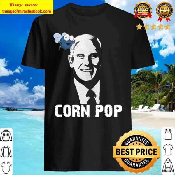 Fly Joe Biden Corn Pop Funny Political Meme Outfits Shirt