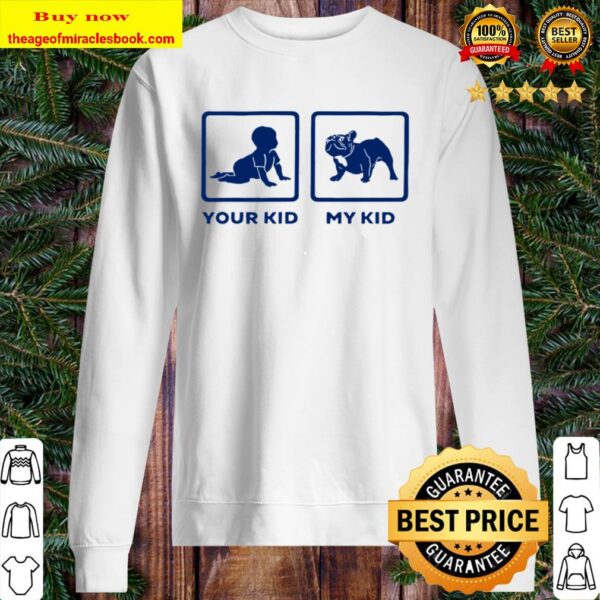 French Bulldog Mum Dad Idea Your Kid My Kid Sweater