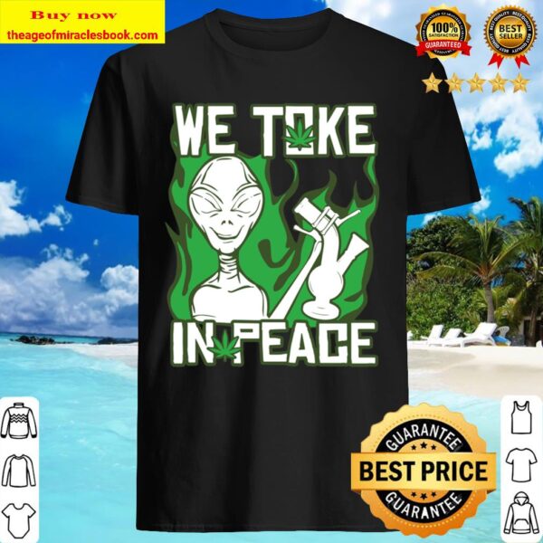 Funny Alien Stoner 420 Weed Marijuana Toke Peace UFO Bong Pullover Shirt