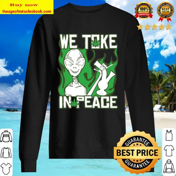 Funny Alien Stoner 420 Weed Marijuana Toke Peace UFO Bong Pullover Sweater