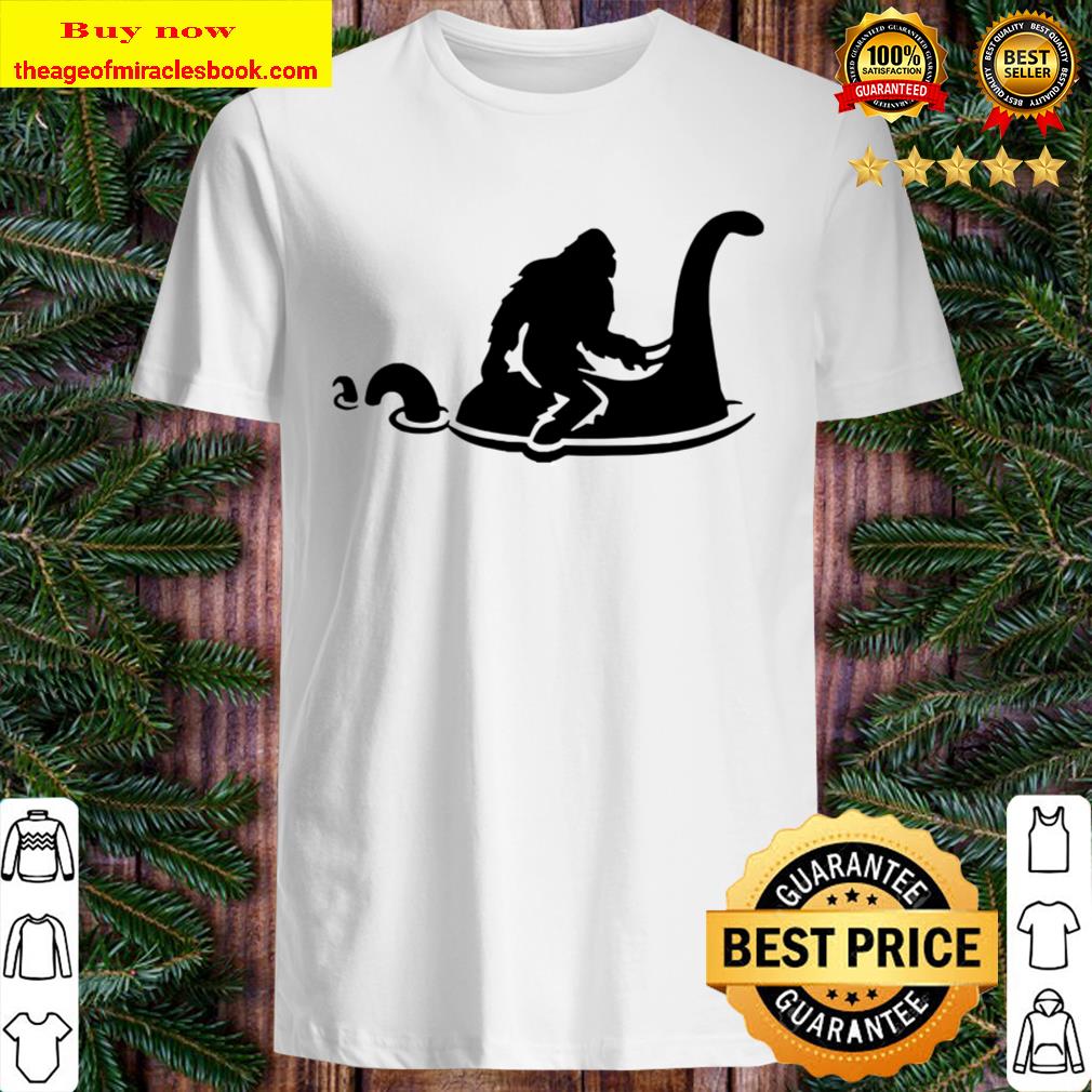Funny Bigfoot Riding Nessie Sasquatch Loch Ness Monster Shirt