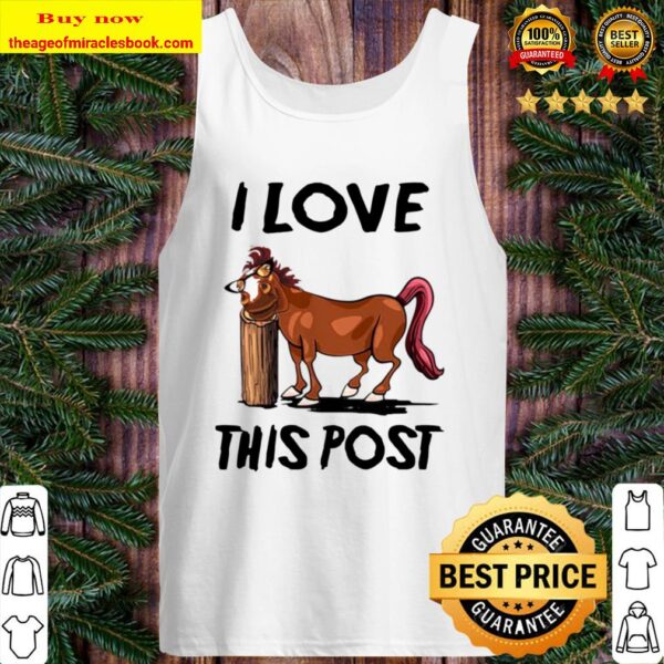Funny Horse I Love This Post Tank Top