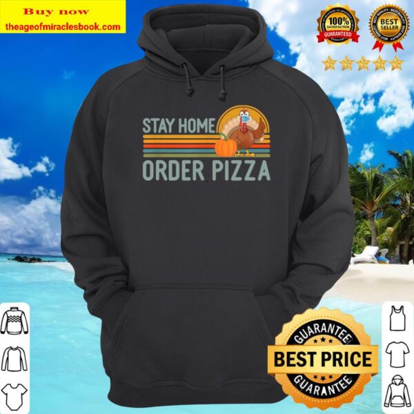 Funny Masked Turkey Thanksgiving Meme Stay Home Order Pizza Hoodie