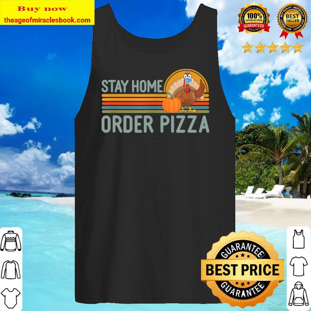 Funny Masked Turkey Thanksgiving Meme Stay Home Order Pizza Tank Top