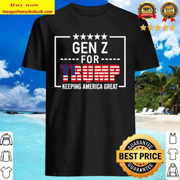 Gen Z For Trump Conservative Gift Pro Trump 2020 Election Shirt