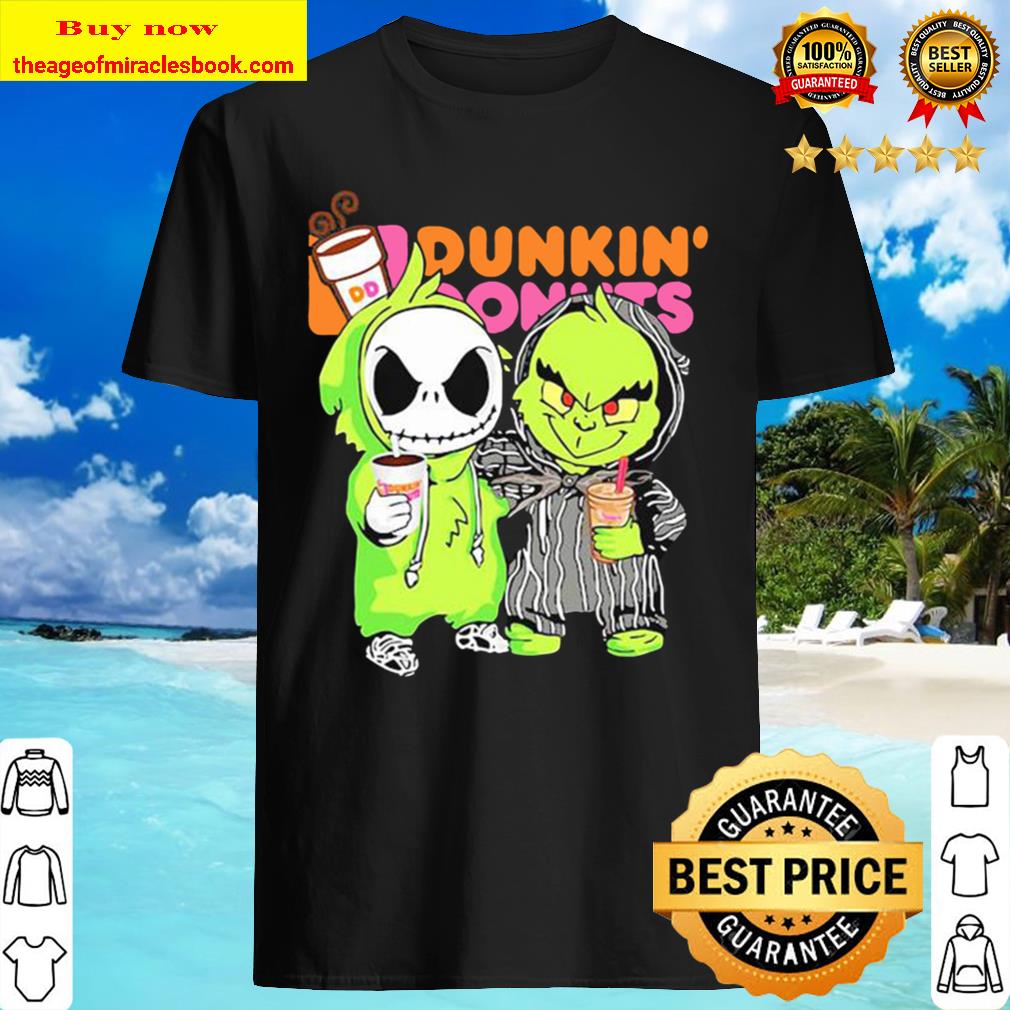 Grinch and jack skellington drink dunkin donuts Shirt