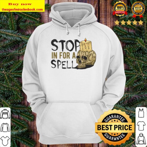 Halloween Stop in for a spell Hoodie