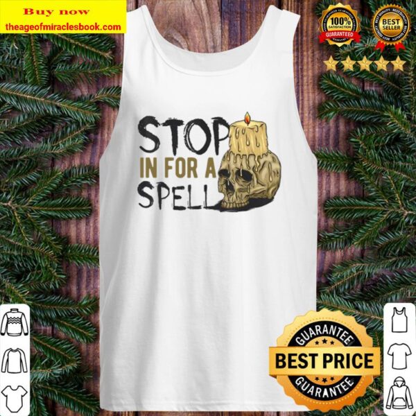 Halloween Stop in for a spell Tank Top