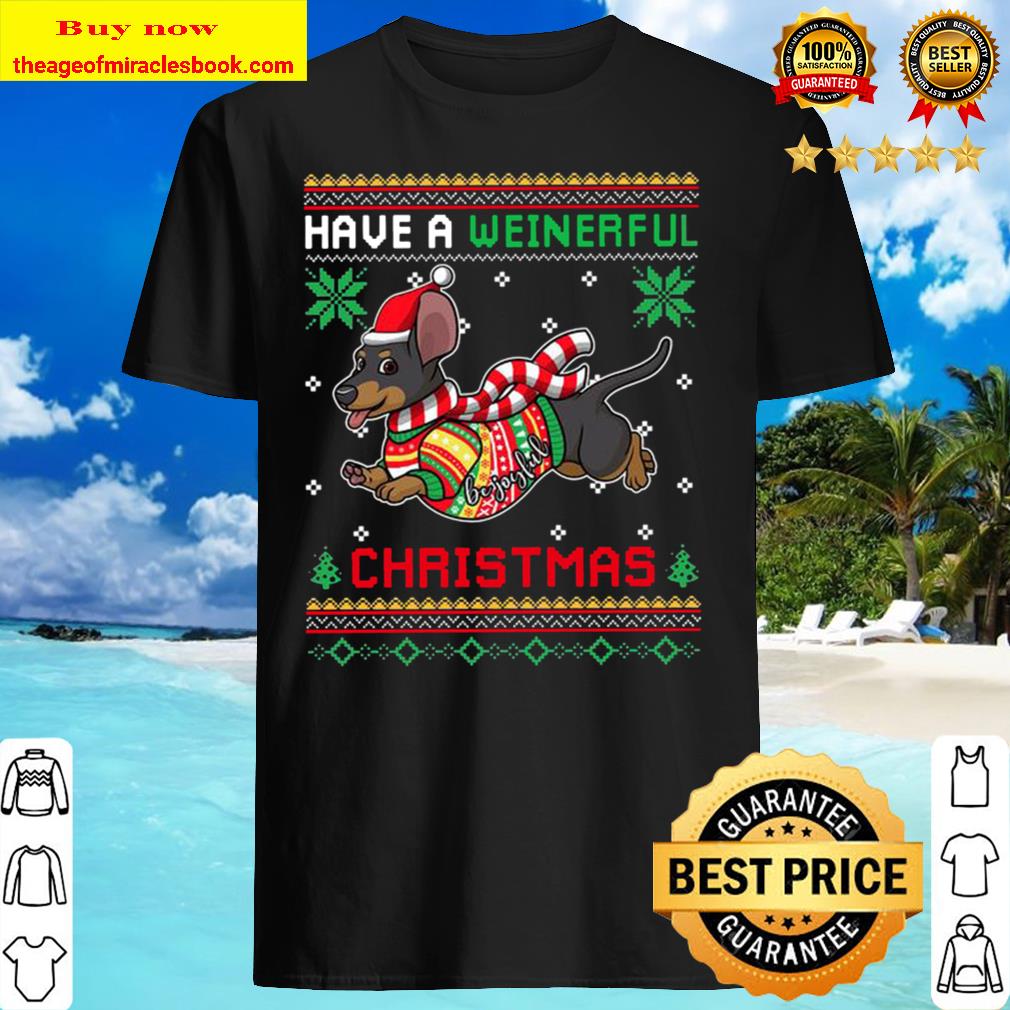Have A Weinerful Christmas Funny Dachshund Shirt, Hoodie, Tank top, Sweater