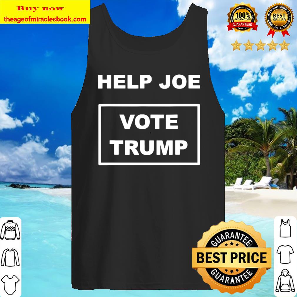 Help Joe Vote Trump Tank Top