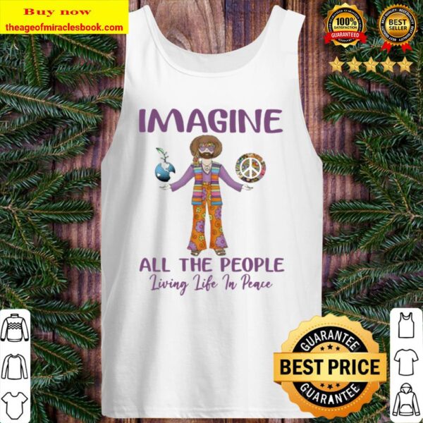 Hippie Imagine all the people living life in peace Tank Top
