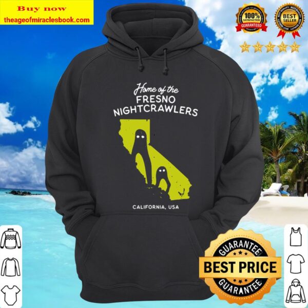 Home State Cryptids Home Of The Fresno Nightcrawlers Hoodie
