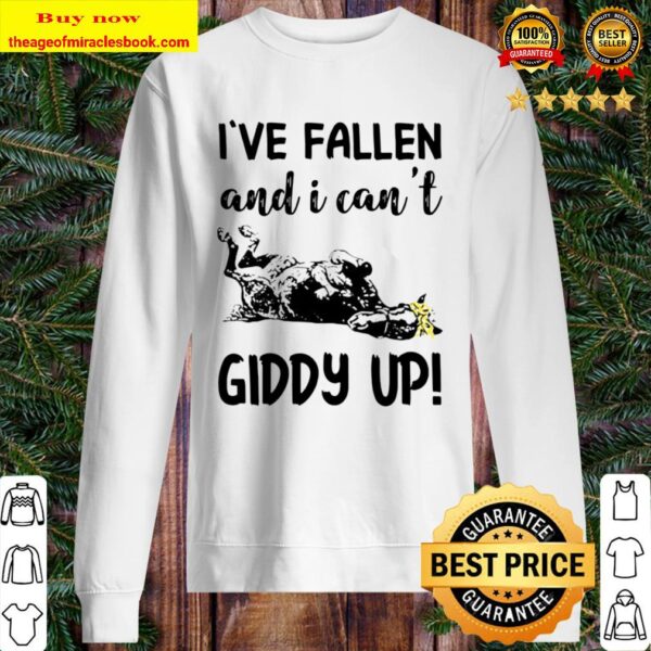 Horse I’ve fallen and I can’t giddy up Sweater