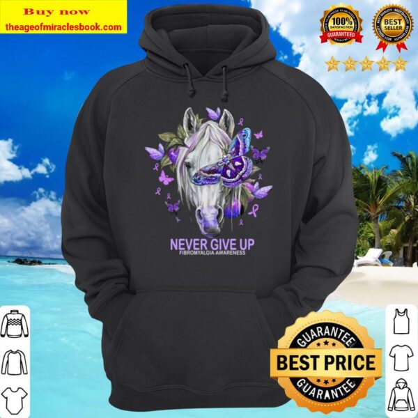 Horse butterfly never give up fibromyalgia awareness Hoodie