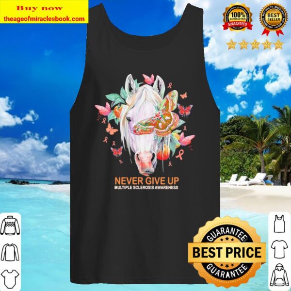 Horse never give up Multiple sclerosis awareness Tank Top