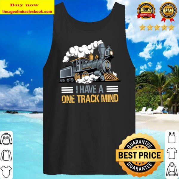 I Have A One Track Mind Train Gift Tank Top