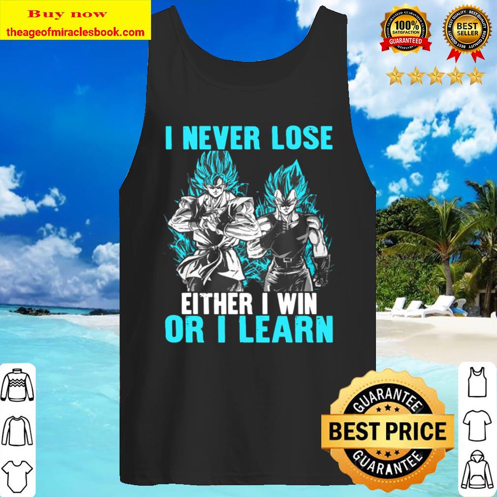 I Never Lose Either I Win Or I Learn Tank Top