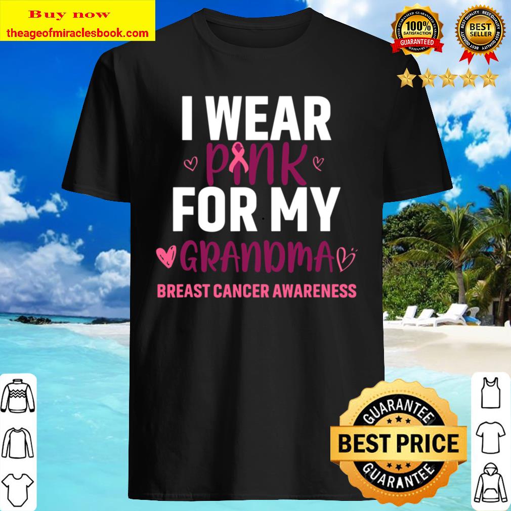 I Wear Pink For My Grandma Breast Cancer Awareness T-Shirt