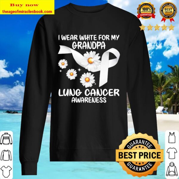 I Wear White For My Grandpa Lung Cancer Awareness Daisy Sweater