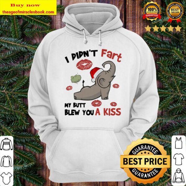 I didn’t fart my ass blew you a kiss elephant Hoodie