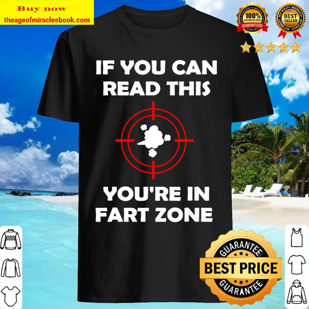 If You Can Read This You_re In Fart Zone Funny QuotIf You Can Read This You_re In Fart Zone Funny Quote Humor Long Sleeve Shirte Humor Long Sleeve Shirt