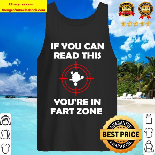 If You Can Read This You_re In Fart Zone Funny Quote Humor Long Sleeve Tank Top