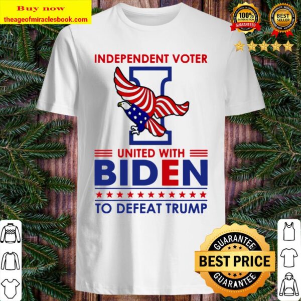 Independent Voter United with Biden to Defeat Trump T-Shirt – Anti Tru Shirt