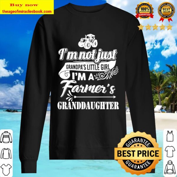 I’m Not Just Grandpa I’m A Farmer’s Granddaughter Sweater