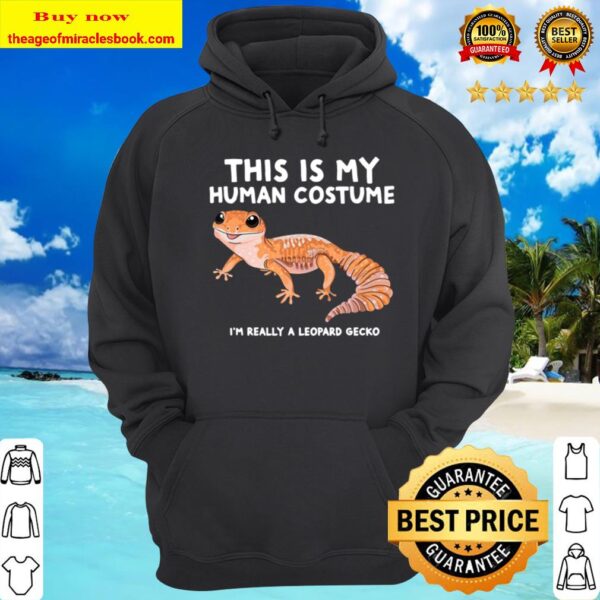 I’m Really A Leopard Gecko This Is My Human Costume Hoodie