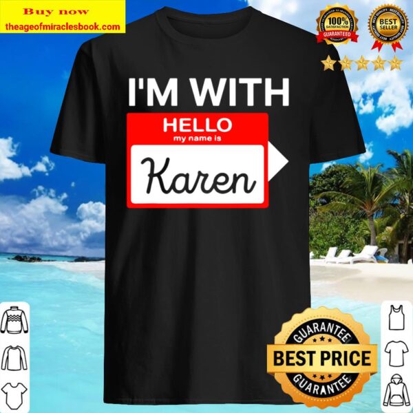 I’m With Karen Halloween 2020 Costume For Husband Shirt