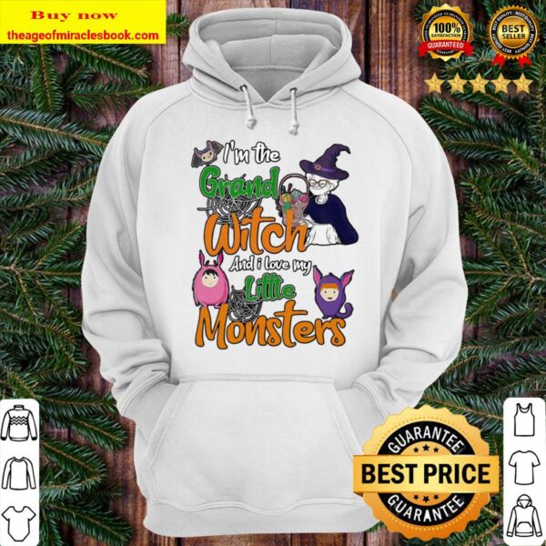 I€™M The Grand Witch And I Love My Little Monsters Hoodie