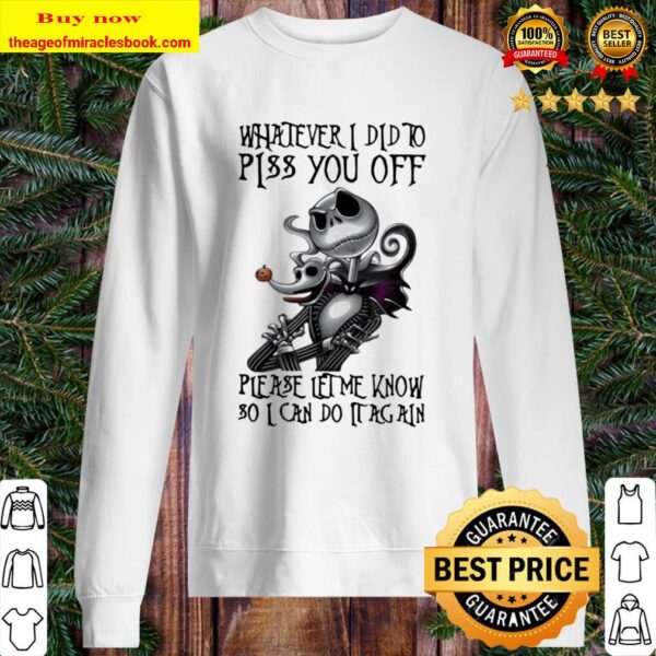 Jack skellington whatever i did to piss you off please let me know so  Sweater