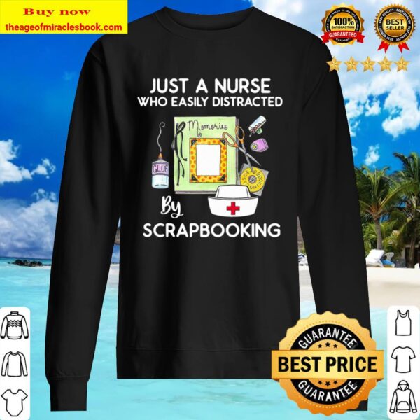 Just A Nurse Who Easily Distracted By Scrapbooking Sweater