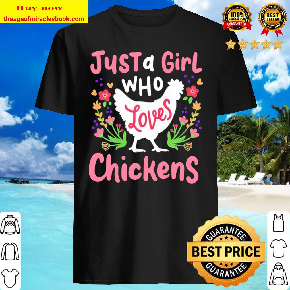 Just a Girl who loves Chickens Shirt